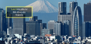 Các điểm cần lưu ý khi lựa chọn bất động sản đầu tư tại Tokyo